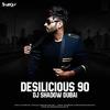 Desilicious 90 (2018) DJ Shadow Dubai